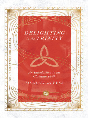cover image of Delighting in the Trinity: an Introduction to the Christian Faith